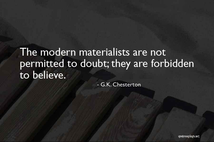 Materialists Quotes By G.K. Chesterton Materialists Quotes By G.K. Chesterton