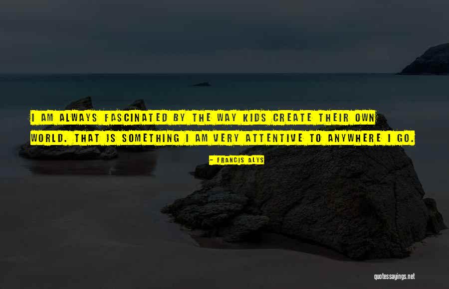Materializes Spelling Quotes By Francis Alys Materializes Spelling Quotes By Francis Alys