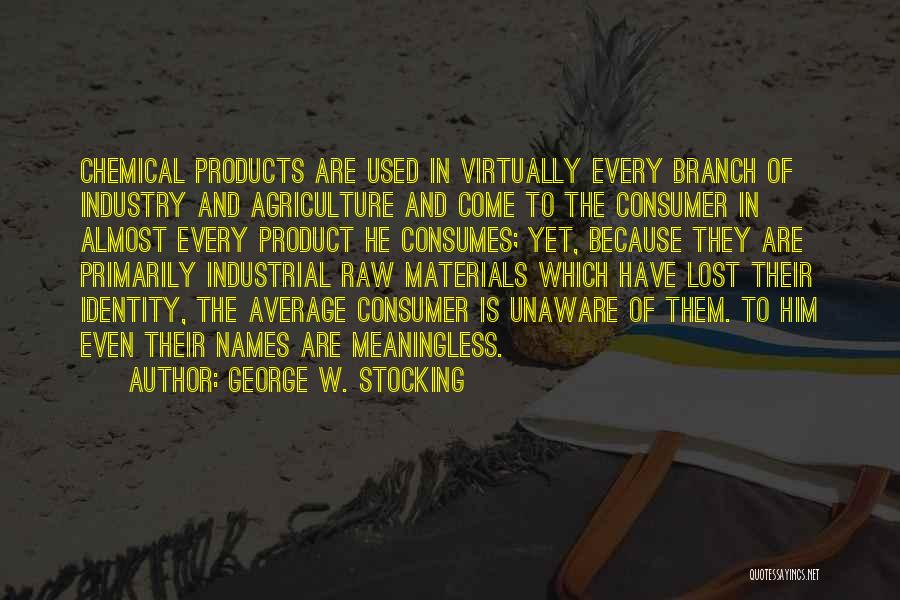 Materials Chemistry Quotes By George W. Stocking