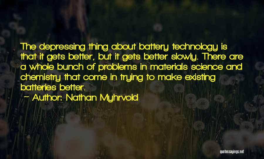 Materials Chemistry Quotes By Nathan Myhrvold