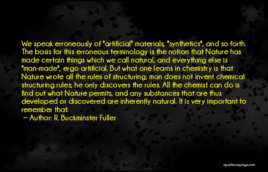 Materials Chemistry Quotes By R. Buckminster Fuller