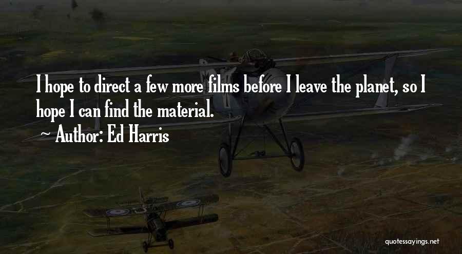 Materials Quotes By Ed Harris