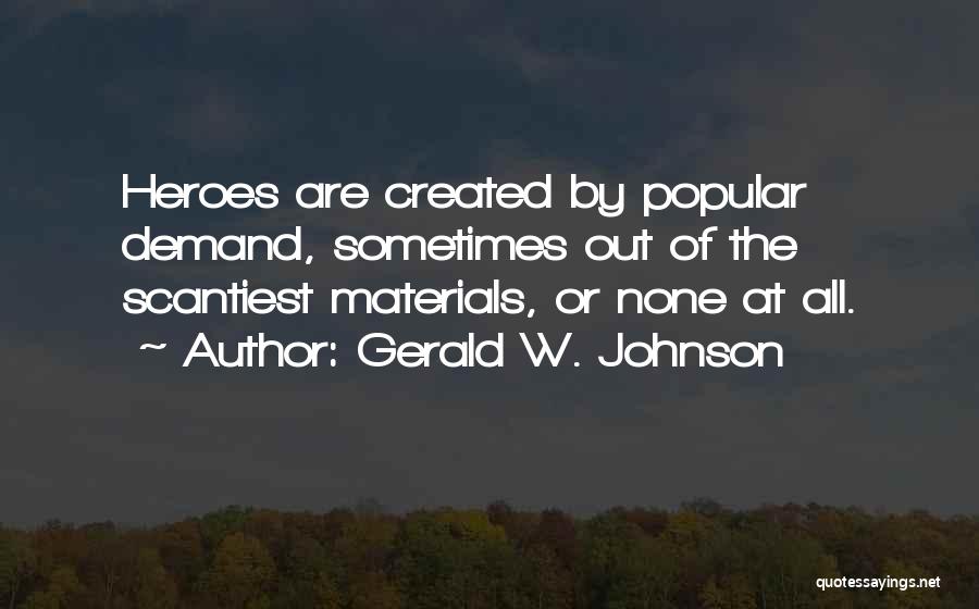 Materials Quotes By Gerald W. Johnson