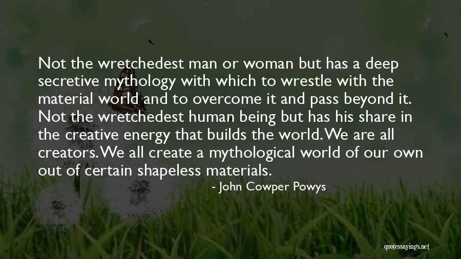 Materials Quotes By John Cowper Powys