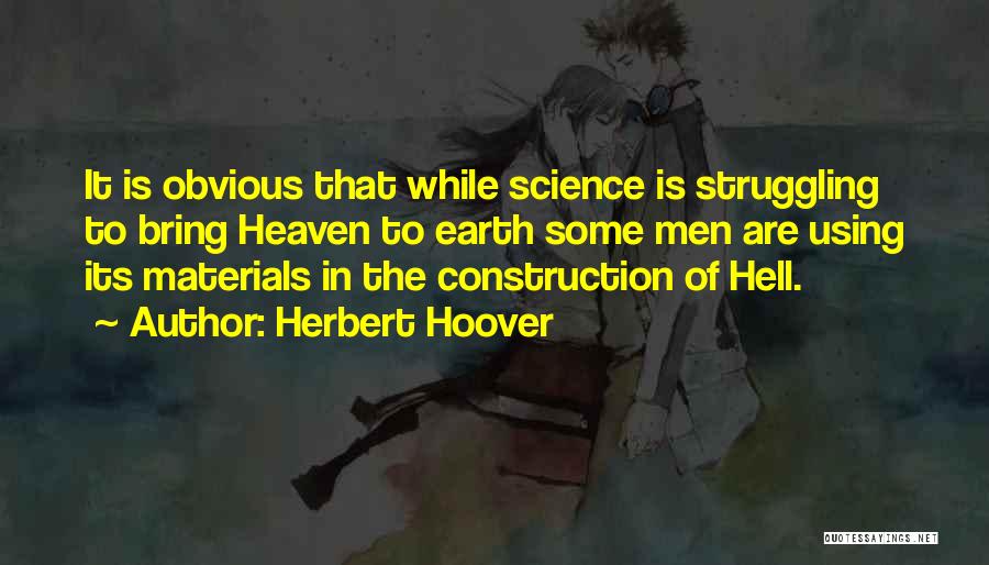 Materials Science Quotes By Herbert Hoover