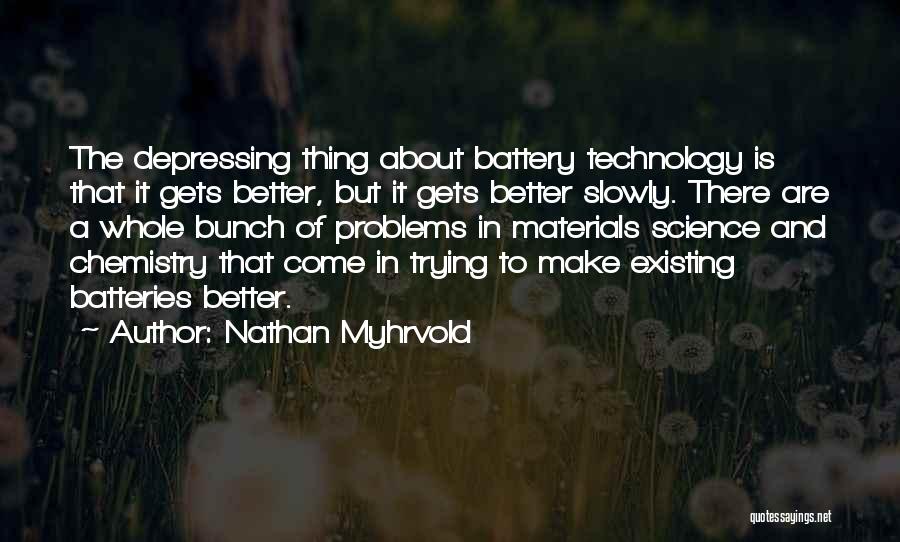 Materials Science Quotes By Nathan Myhrvold