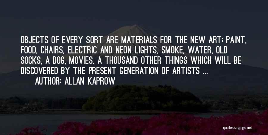 Materials Things Quotes By Allan Kaprow