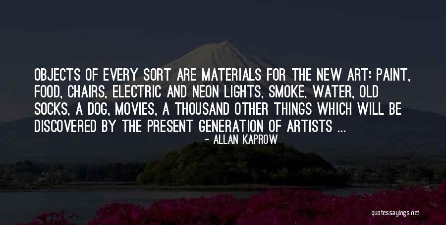 Materials Things Quotes By Allan Kaprow