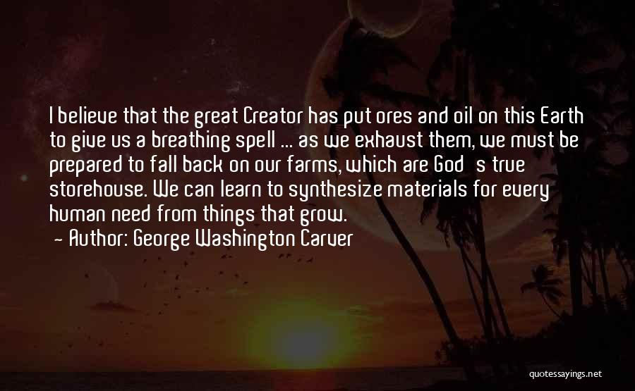 Materials Things Quotes By George Washington Carver