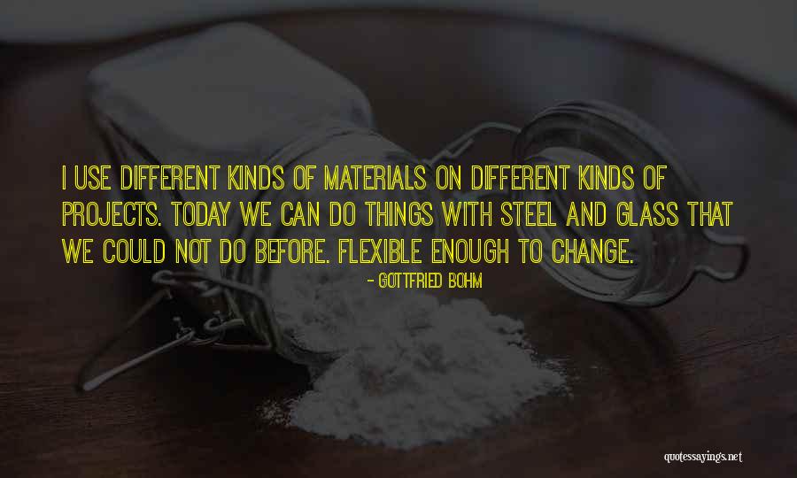 Materials Things Quotes By Gottfried Bohm