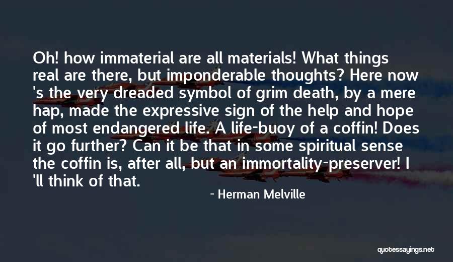 Materials Things Quotes By Herman Melville