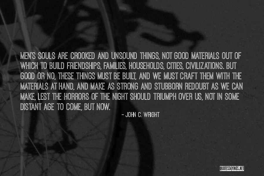 Materials Things Quotes By John C. Wright