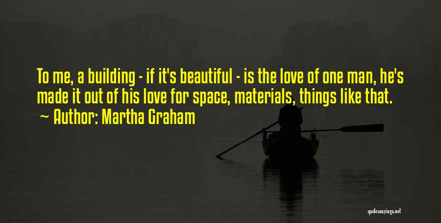 Materials Things Quotes By Martha Graham