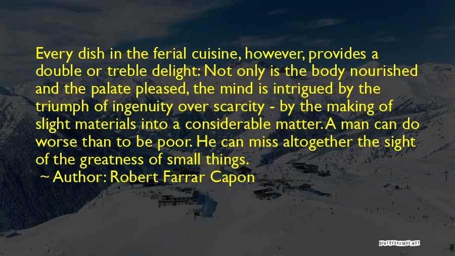 Materials Things Quotes By Robert Farrar Capon