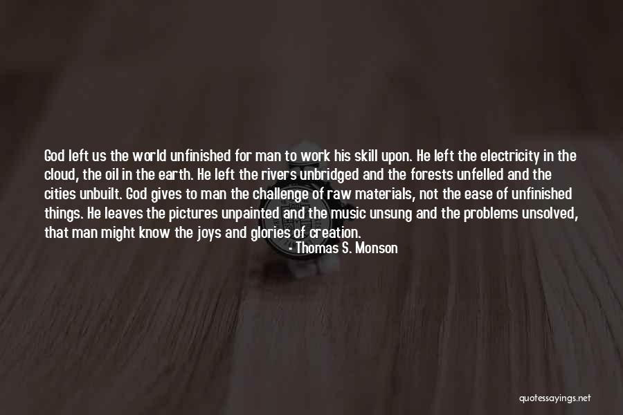 Materials Things Quotes By Thomas S. Monson