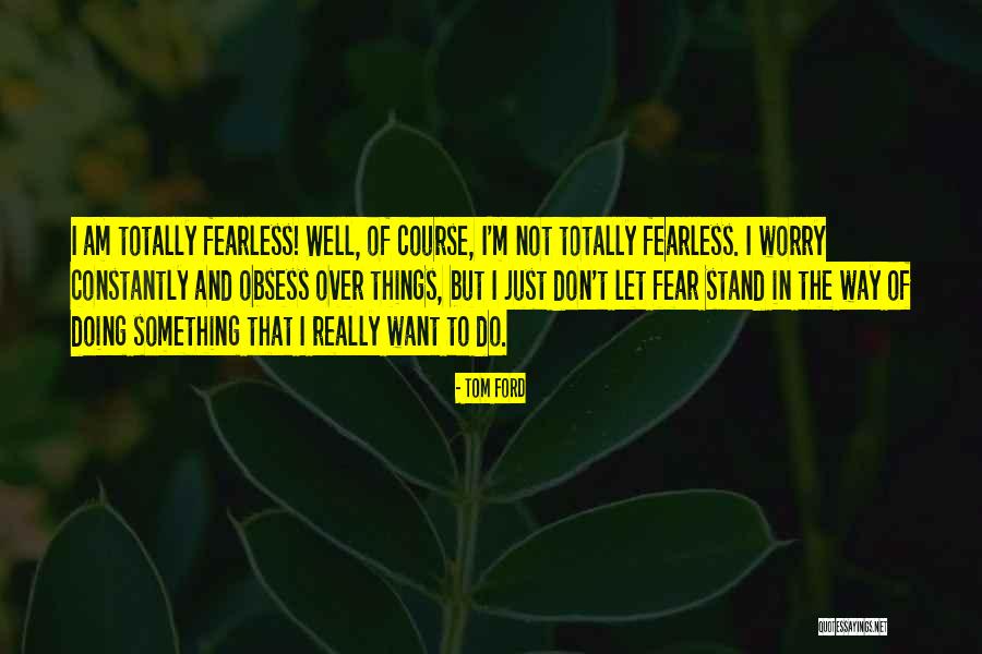 Maternal Combustion Quotes By Tom Ford Maternal Combustion Quotes By Tom Ford