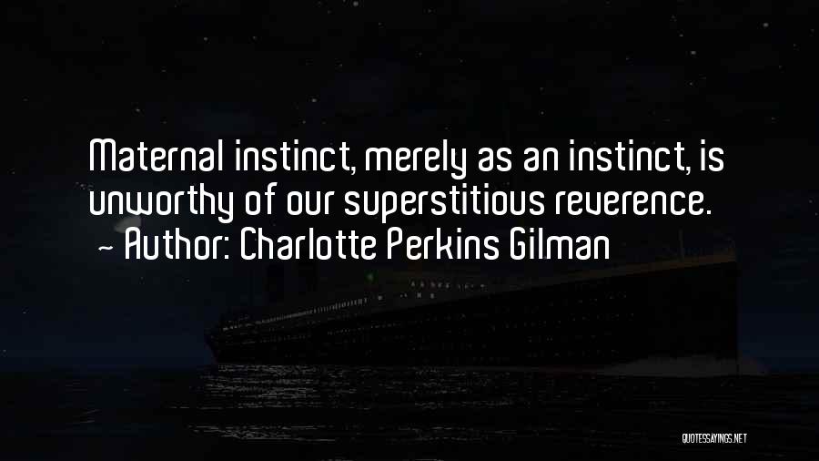 Maternal Instinct Quotes By Charlotte Perkins Gilman
