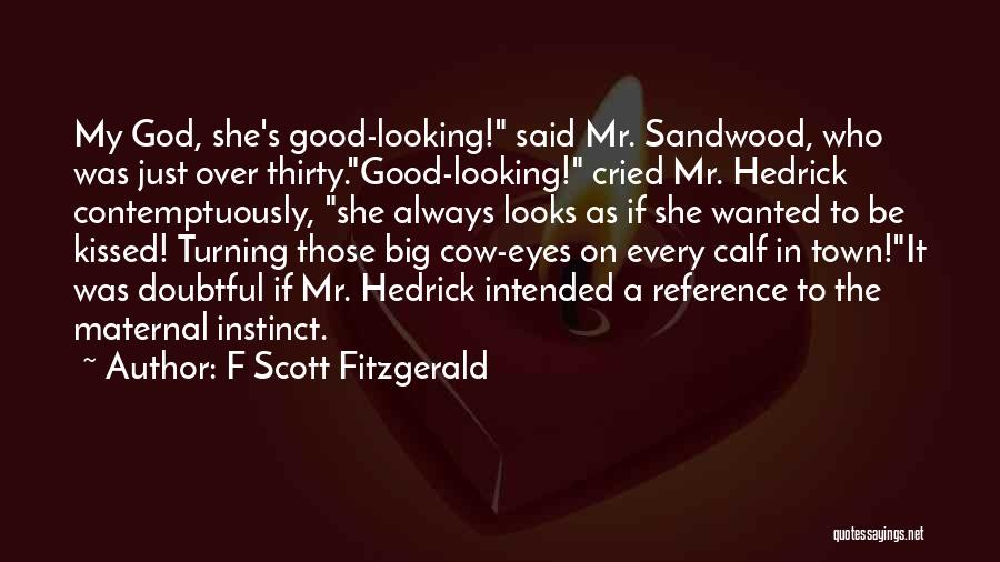 Maternal Instinct Quotes By F Scott Fitzgerald