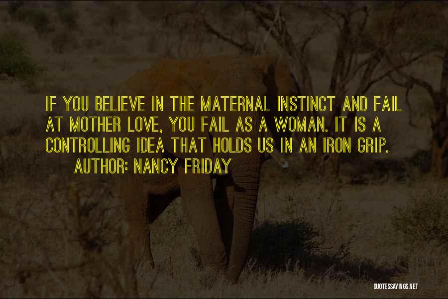 Maternal Instinct Quotes By Nancy Friday