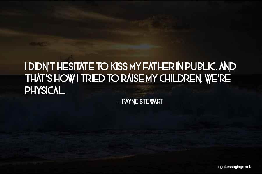 Maternea Quotes By Payne Stewart Maternea Quotes By Payne Stewart