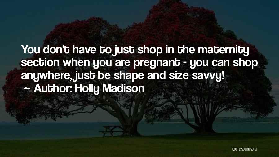 Maternity Quotes By Holly Madison