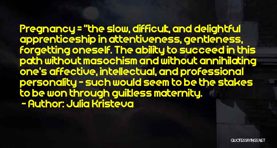 Maternity Quotes By Julia Kristeva