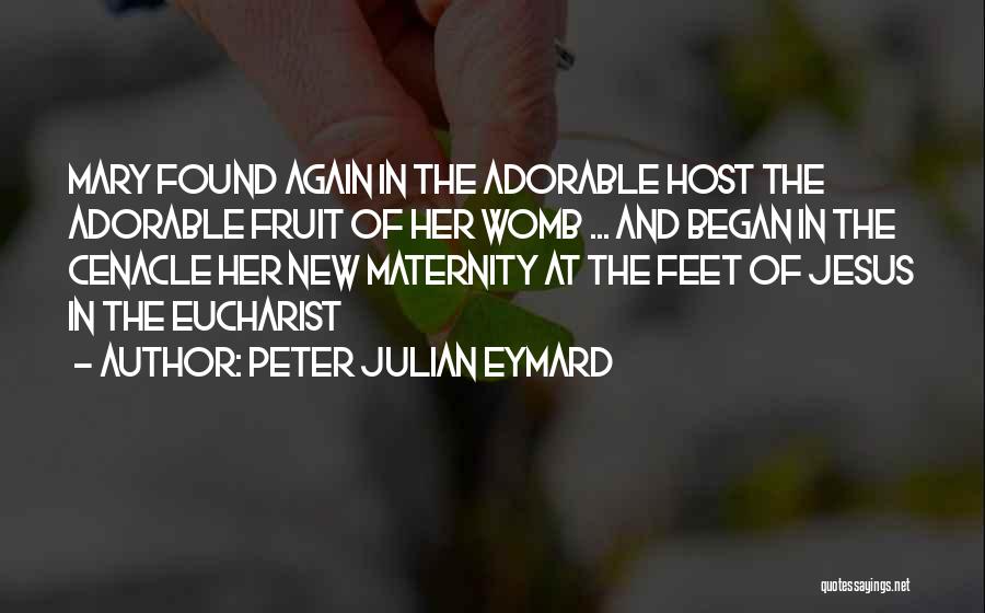 Maternity Quotes By Peter Julian Eymard