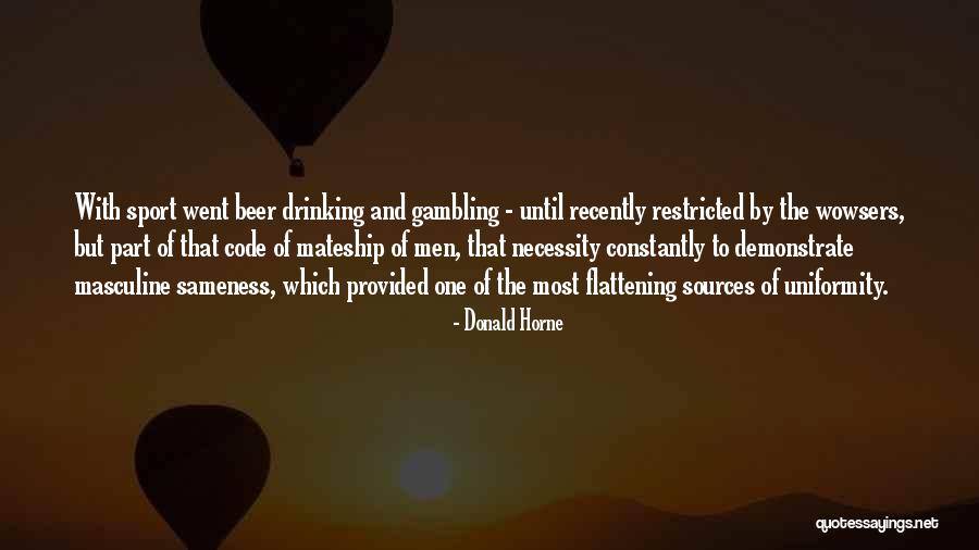 Mateship Quotes By Donald Horne