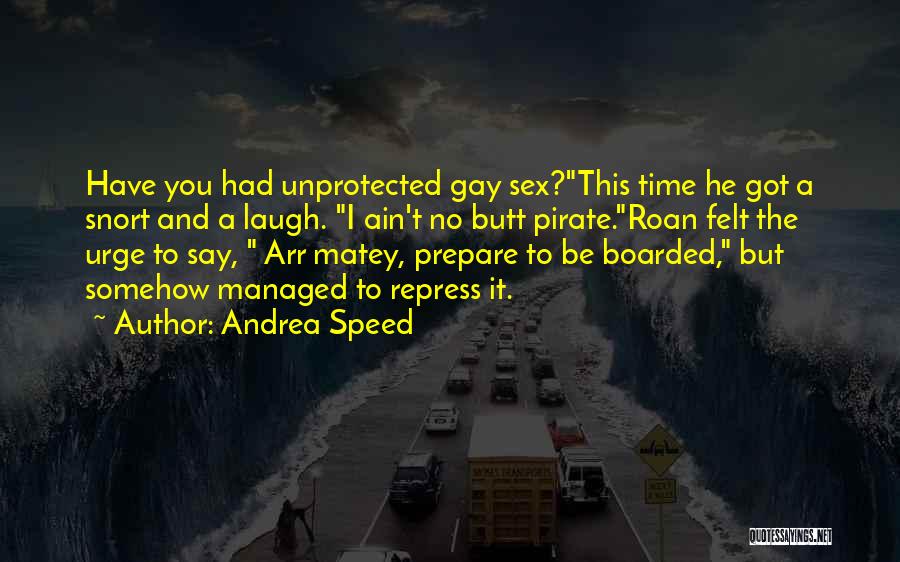 Matey Quotes By Andrea Speed