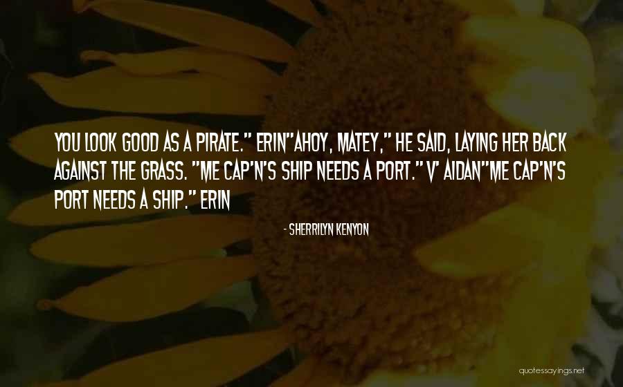 Matey Quotes By Sherrilyn Kenyon