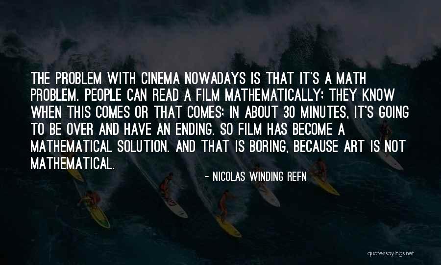 Math And Art Quotes By Nicolas Winding Refn Math And Art Quotes By Nicolas Winding Refn