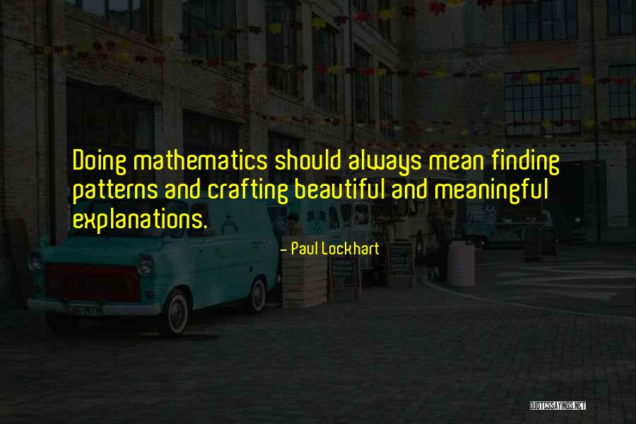 Math And Beauty Quotes By Paul Lockhart Math And Beauty Quotes By Paul Lockhart