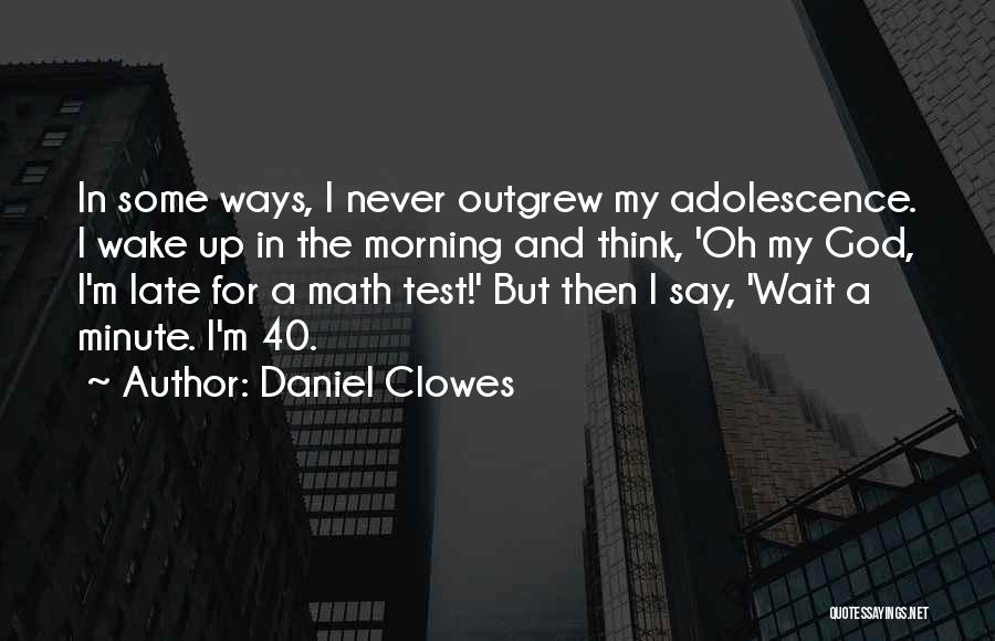 Math And God Quotes By Daniel Clowes