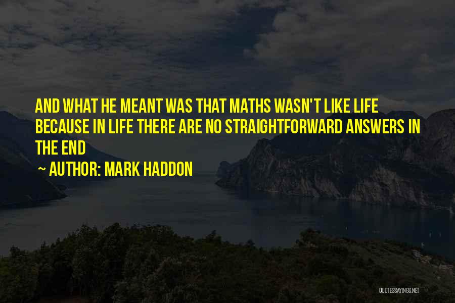 Math And Life Quotes By Mark Haddon