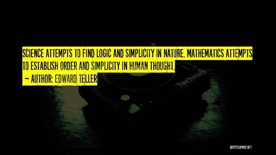 Math And Logic Quotes By Edward Teller