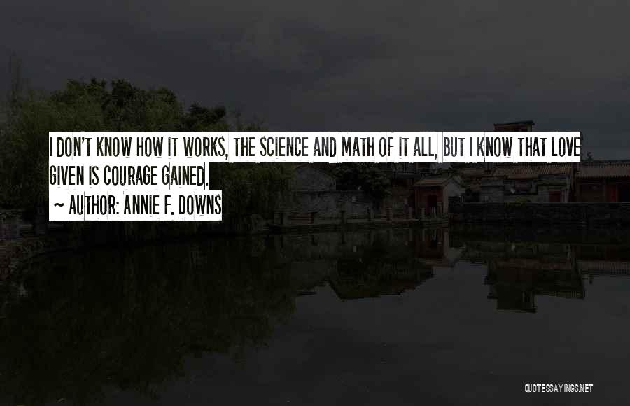 Math And Love Quotes By Annie F. Downs