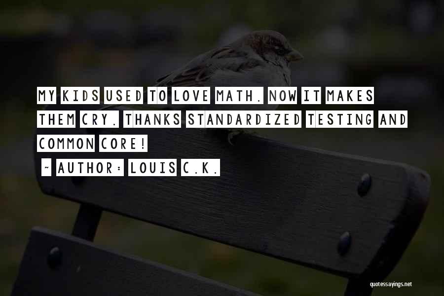 Math And Love Quotes By Louis C.K.