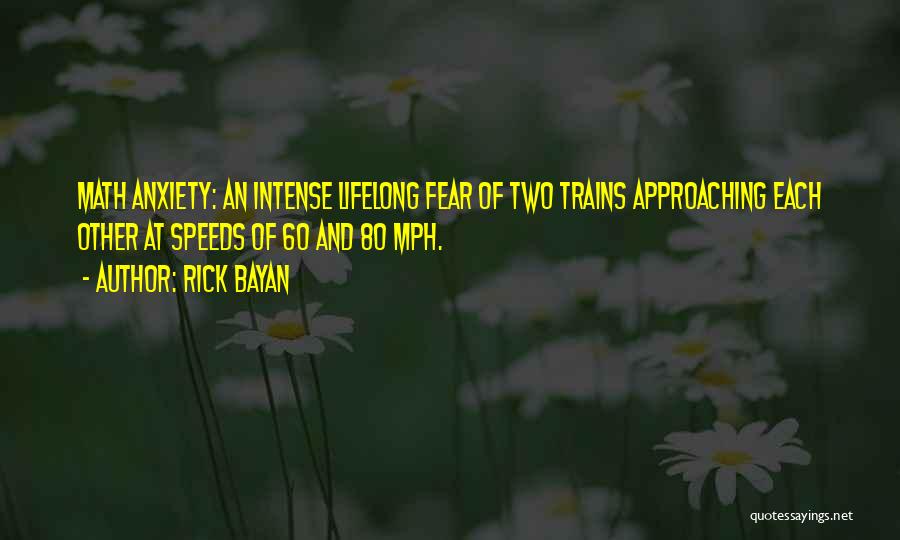 Math Anxiety Quotes By Rick Bayan