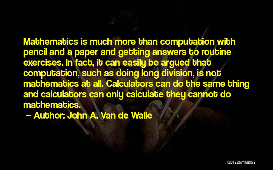 Math Division Quotes By John A. Van De Walle
