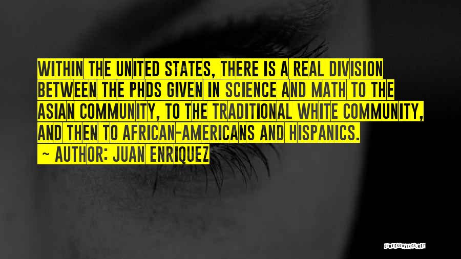 Math Division Quotes By Juan Enriquez