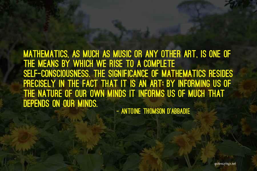 Math Fact Quotes By Antoine Thomson D'Abbadie Math Fact Quotes By Antoine Thomson D'Abbadie