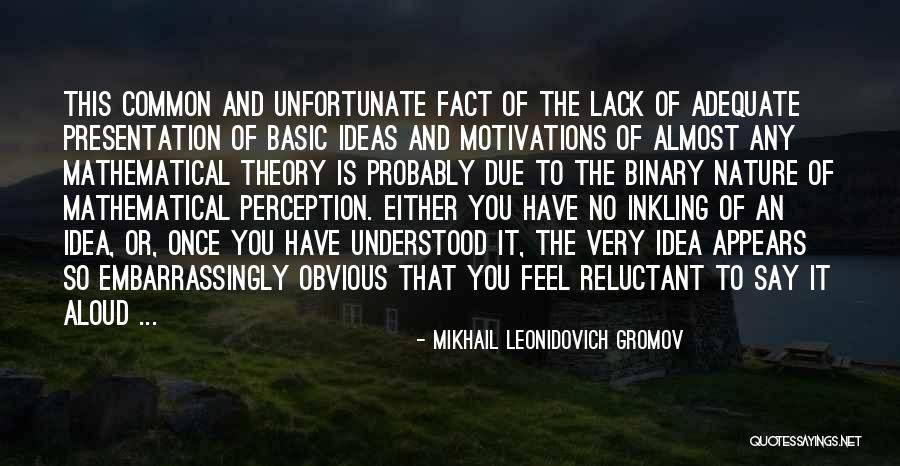 Math Fact Quotes By Mikhail Leonidovich Gromov Math Fact Quotes By Mikhail Leonidovich Gromov