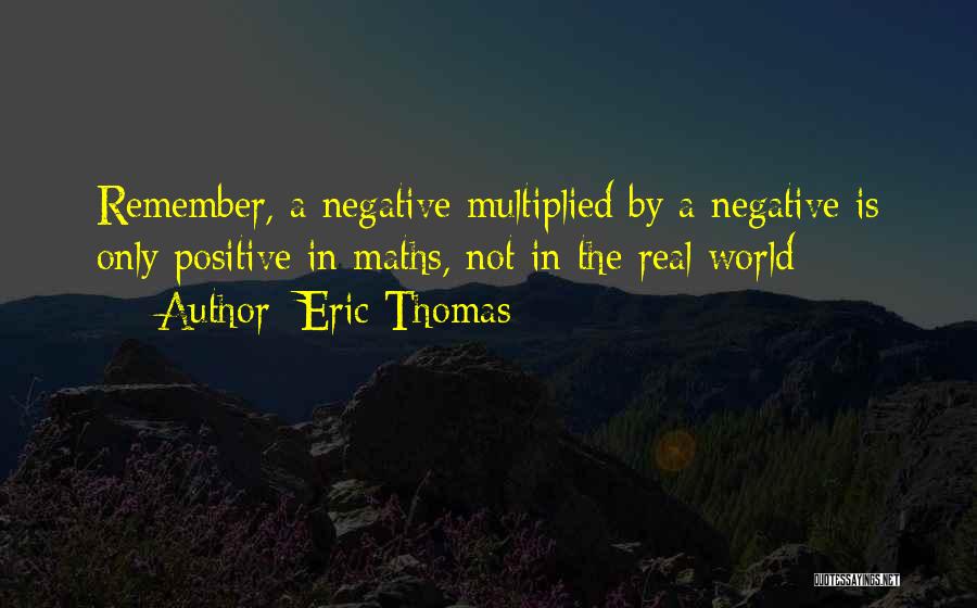 Math In The Real World Quotes By Eric Thomas