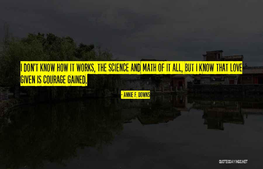 Math Love Quotes By Annie F. Downs Math Love Quotes By Annie F. Downs