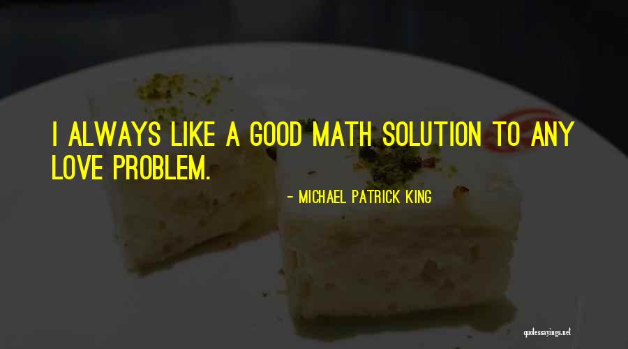 Math Love Quotes By Michael Patrick King Math Love Quotes By Michael Patrick King