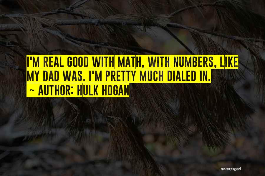 Math Numbers Quotes By Hulk Hogan