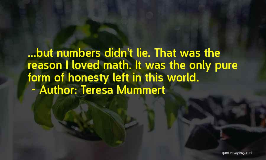 Math Numbers Quotes By Teresa Mummert