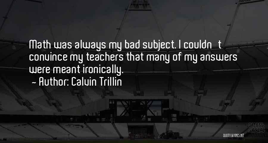 Math Quotes By Calvin Trillin