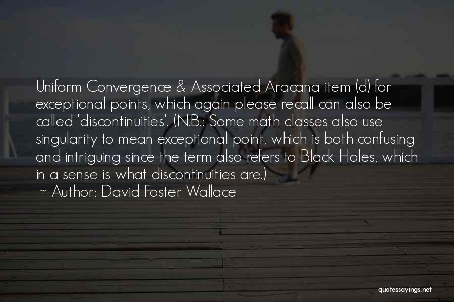 Math Quotes By David Foster Wallace