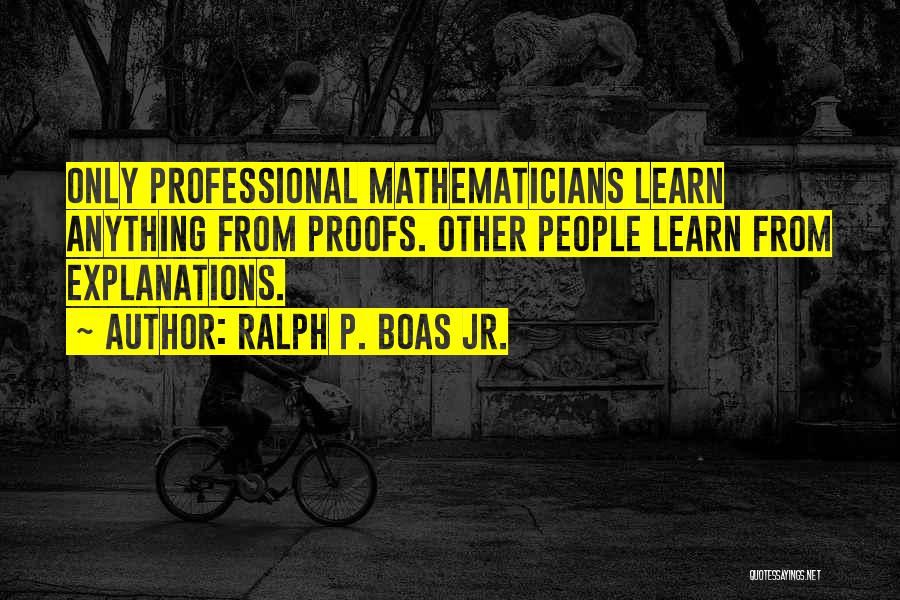 Math Quotes By Ralph P. Boas Jr.